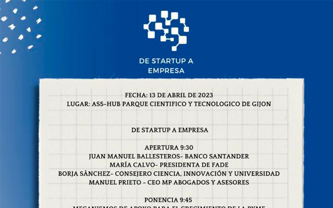 13 de Abril de 2023. Encuentro empresarial «De Startup a Empresa»